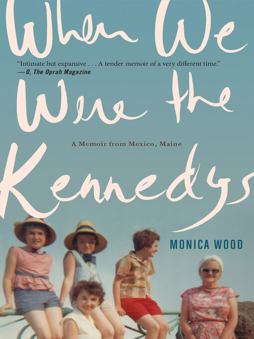 Title details for When We Were the Kennedys by Monica Wood - Available